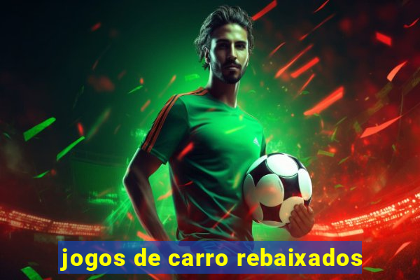 jogos de carro rebaixados